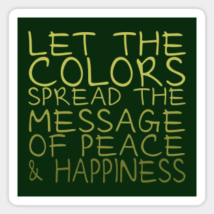 Let the colors spread message of peace and happiness | Unity Day Magnet